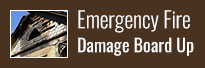 Emergency Fire Damage Board Up